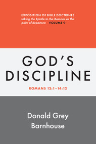 Romans, vol 9: God's Discipline (Exposition of Bible Doctrines) by Donald Grey Barnhouse, 9780802883698