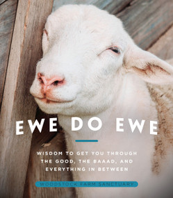 Ewe Do Ewe (Wisdom to Get You Through the Good, the Baaad, and Everything in Between) by Woodstock Farm Sanctuary, 9781954641082