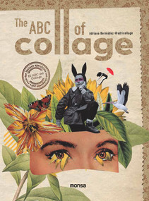The ABC of Collage by Adriana Bermúdez, 9788417557669