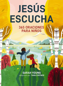 Jesús escucha: 365 oraciones para niños (Un libro de oración de Jesús te llama para lectores jóvenes) (Spanish Edition) by Sarah Young, 9781400335787