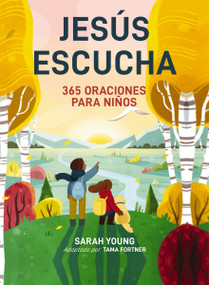 Jesús escucha: 365 oraciones para niños (Un libro de oración de Jesús te llama para lectores jóvenes) (Spanish Edition) by Sarah Young, 9781400335787