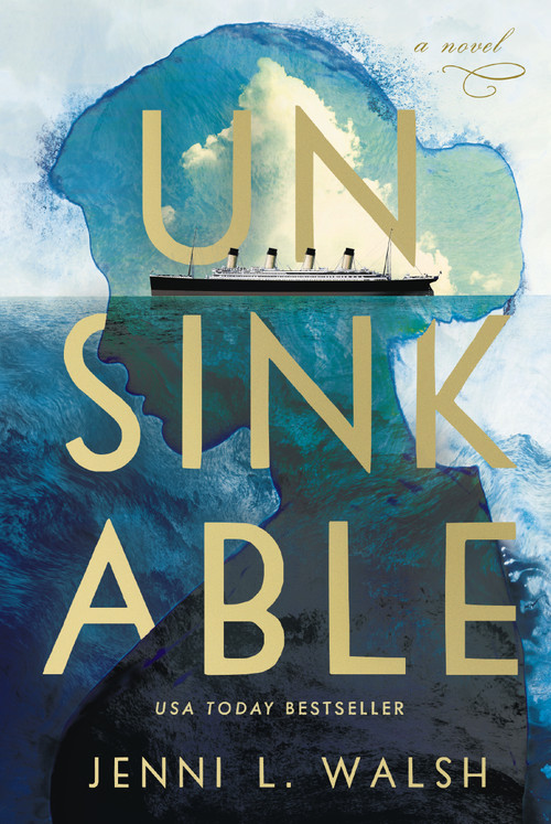 Unsinkable (A Novel) - 9781400233946 by Jenni L Walsh, 9781400233946