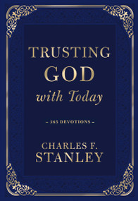 Trusting God with Today by Charles F. Stanley, 9781400237906
