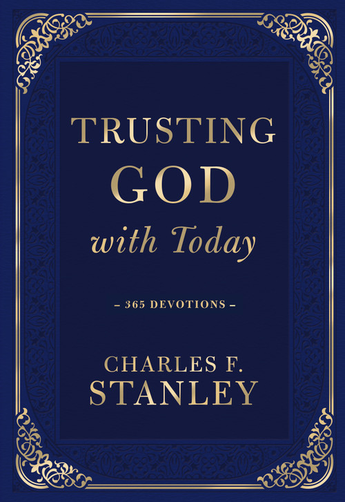 Trusting God with Today by Charles F. Stanley, 9781400237906