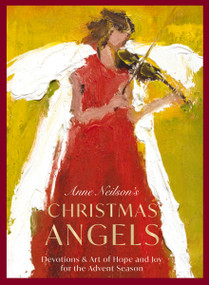 Anne Neilson's Christmas Angels by Anne Neilson, 9781400238941