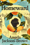Homeward (A Novel) by Angela Jackson-Brown, 9781400241101
