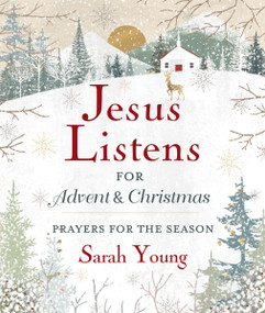 Jesus Listens--for Advent and Christmas, Padded Hardcover, with Full Scriptures by Sarah Young, 9781400244249