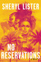 No Reservations (A Novel of Friendship) by Sheryl Lister, 9781400245796