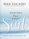 Stories for Your Soul (Ordinary People. Extraordinary God. (40 Inspiring True Stories to Lift Your Spirit and Encourage Your Heart)) by Max Lucado, 9781400339624