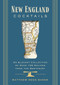 New England Cocktails (An Elegant Collection of Over 100 Recipes from the Northeast) by Matthew Reed Baker, 9781646434596