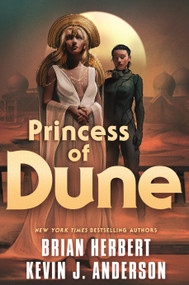 Princess of Dune by Brian Herbert, Kevin J. Anderson, 9781250906212