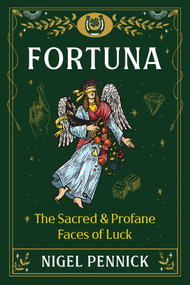 Fortuna (The Sacred and Profane Faces of Luck) by Nigel Pennick, 9781644116470