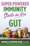 Super-Powered Immunity Starts in the Gut by Michelle Schoffro Cook, 9781644117408