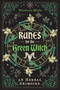 Runes for the Green Witch (An Herbal Grimoire) by Nicolette Miele, 9781644118665