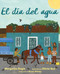 El día del agua (Water Day) (Spanish Edition) - 9781665926959 by Margarita Engle, Olivia Sua, Alexis Romay