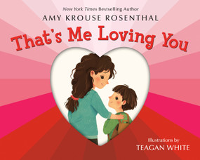 That's Me Loving You - 9780593704493 by Amy Krouse Rosenthal, Teagan White, 9780593704493