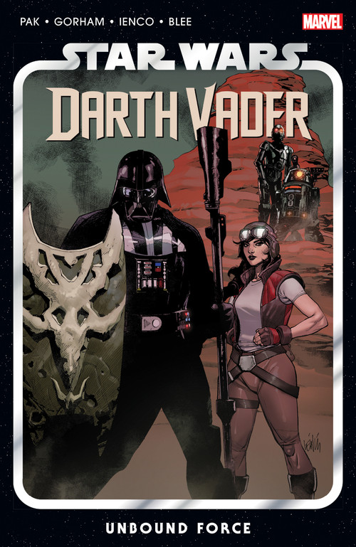 Star Wars: Darth Vader By Greg Pak Vol. 7 - Unbound Force by Greg Pak, Kieron Gillen, Adam Gorham, Marvel Various, Leinil Yu, 9781302948115
