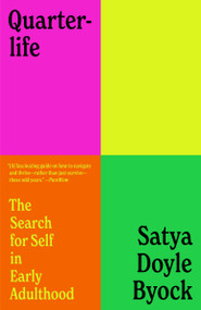 Quarterlife (The Search for Self in Early Adulthood) - 9780525511687 by Satya Doyle Byock, 9780525511687