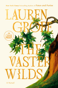 The Vaster Wilds (A Novel) - 9780593792636 by Lauren Groff, 9780593792636