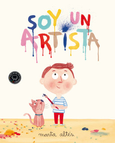 Soy un artista / I Am an Artist (Spanish Edition) by Marta Altés, 9788494167607
