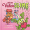 Be My Valenslime (Valentine's Day Book for Kids) by Kris Tarantino, Cori Doerrfeld, 9780593579459