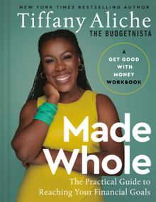Made Whole (The Practical Guide to Reaching Your Financial Goals) by Tiffany the Budgetnista Aliche, 9780593581292