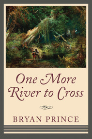 One More River to Cross by Bryan Prince, 9781459701533