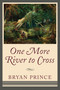 One More River to Cross by Bryan Prince, 9781459701533