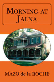 Morning at Jalna by Mazo de la Roche, 9781554889150