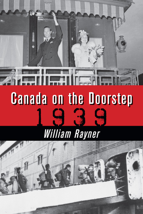 Canada on the Doorstep (1939) by William Rayner, 9781554889921