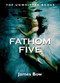 Fathom Five (The Unwritten Books) by James Bow, 9781550026924