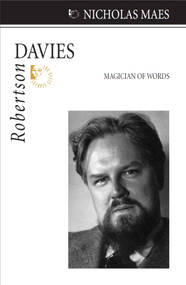 Robertson Davies (Magician of Words) by Nicholas Maes, 9781550028720