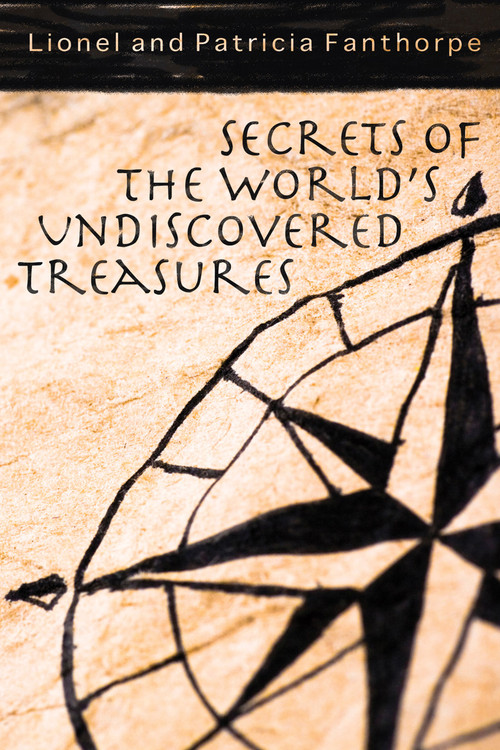 Secrets of the World's Undiscovered Treasures by Patricia Fanthorpe, 9781550029383
