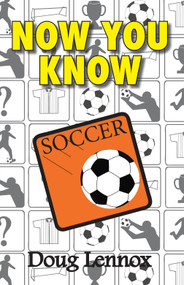 Now You Know Soccer by Doug Lennox, 9781554884162