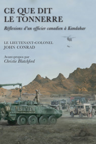 Ce que dit le tonnerre (Réflexions d'un officier canadien à Kandahar) (French Edition) by John Conrad, 9781554884193