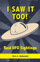 I Saw It Too! (Real UFO Sightings) by Chris A. Rutkowski, 9781554884483