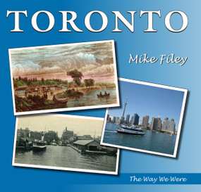 Toronto (The Way We Were) by Mike Filey, 9781550028423