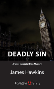 Deadly Sin (An Inspector Bliss Mystery) by James Hawkins, 9781550026443