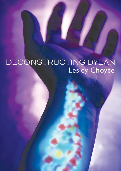Deconstructing Dylan by Lesley Choyce, 9781550026030