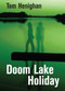 Doom Lake Holiday by Tom Henighan, 9781550028478