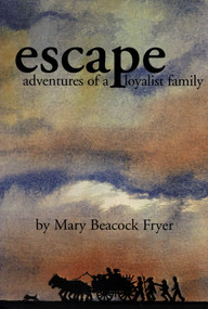 Escape (Adventures of a Loyalist Family) by Mary Beacock Fryer, 9781895681178