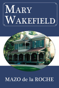 Mary Wakefield by Mazo de la Roche, 9781550028775