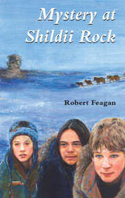 Mystery at Shildii Rock by Robert Feagan, 9781550026689