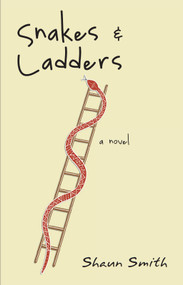 Snakes & Ladders by Shaun Smith, 9781550028409