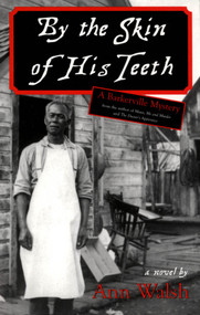 By the Skin of His Teeth (A Barkerville Mystery) by Ann Walsh, 9781550026344