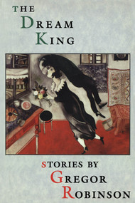 The Dream King by Gregor Robinson, 9780888783776
