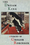 The Dream King by Gregor Robinson, 9780888783776