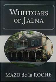 Whiteoaks of Jalna by Mazo de la Roche, 9781894852241