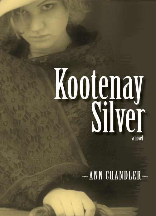 Kootenay Silver by Ann Chandler, 9781554887552