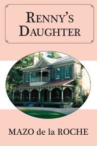 Renny's Daughter by Mazo de la Roche, 9781554887927